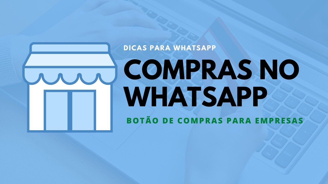 WhatsApp Business lança botão de compras para empresas